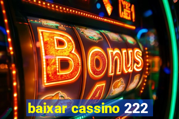 baixar cassino 222